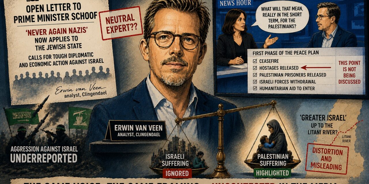 Erwin van Veen: anti-Israel expert in too many media outlets